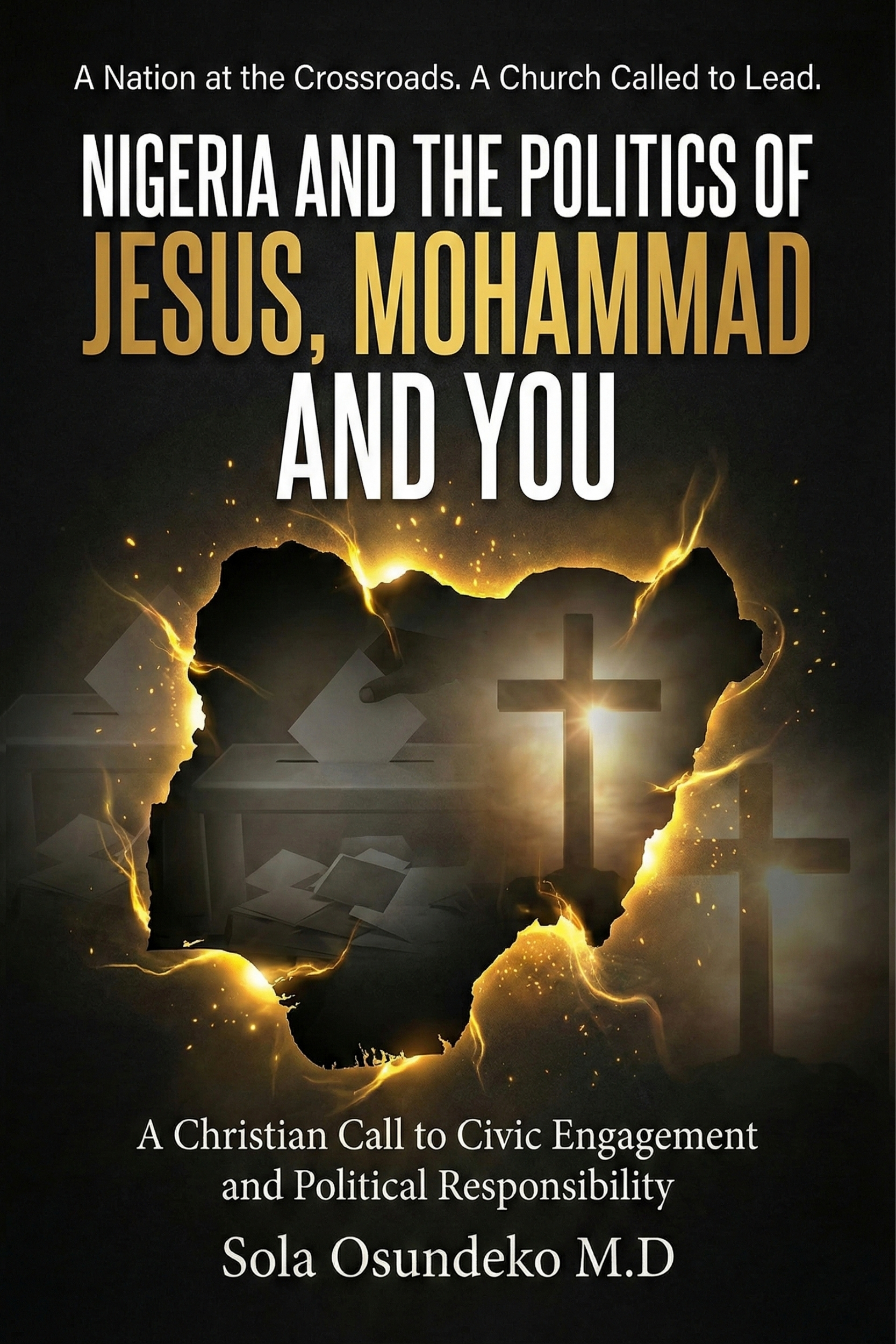  NIGERIA AND THE POLITICS OF JESUS, MOHAMMAD AND YOU